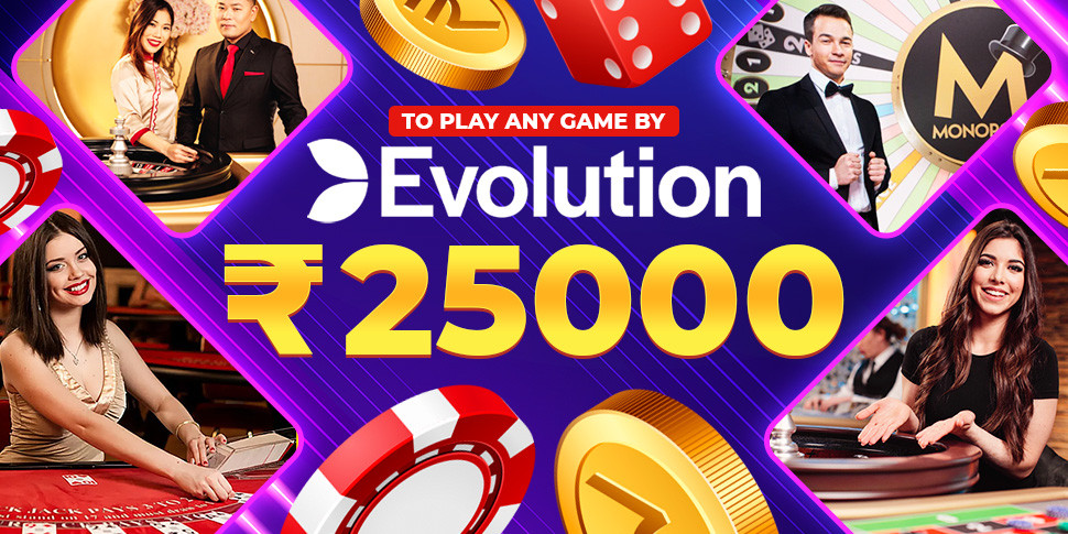 25 000 INR to play Evolution games